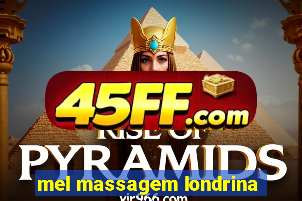 mel massagem londrina
